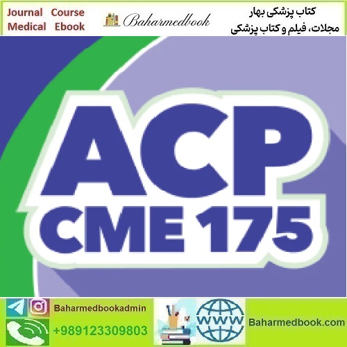 ACP CME 175 2024 video course price 65€ - کتاب پزشکی بهار