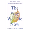 کتاب The Way We Die Now: The View from Medicine s Front Line اثر Seamus O Mahony انتشارات Thomas Dunne Books