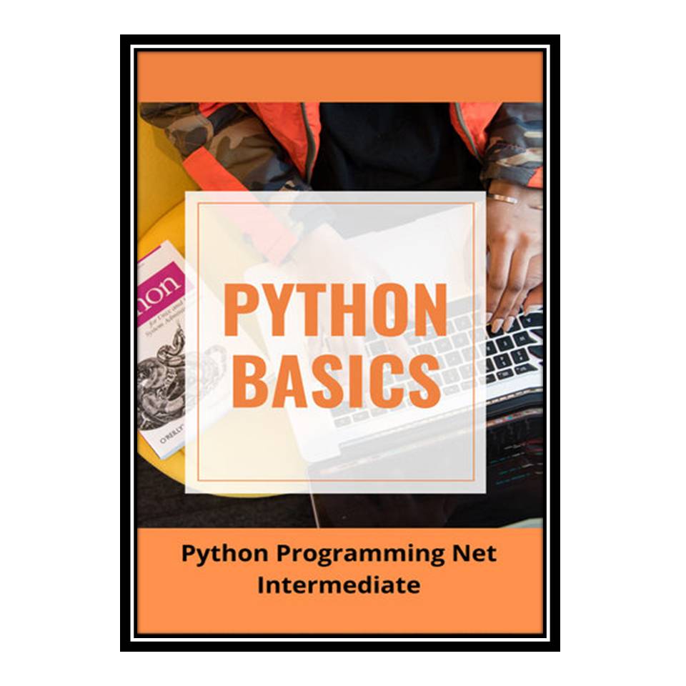 کتاب Python Basics: Python Programming Net Intermediate اثر Nguyet Otinger انتشارات مؤلفین طلایی