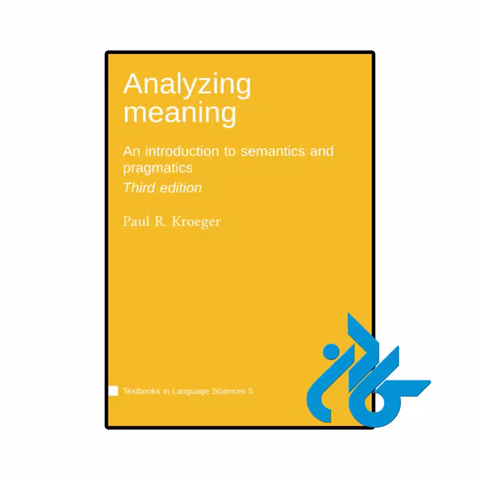 کتاب Analyzing meaning An introduction to semantics and pragmatics