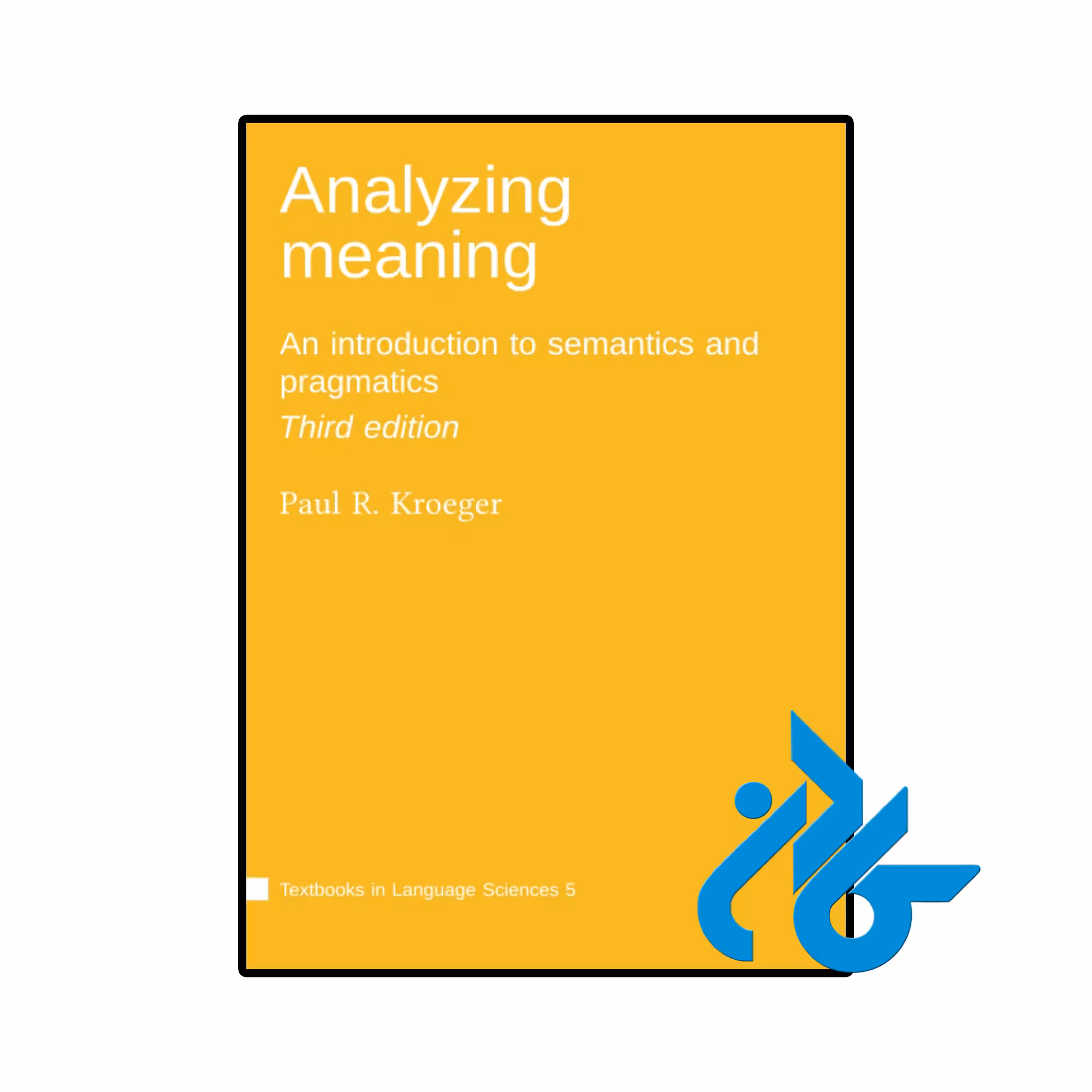 کتاب Analyzing meaning An introduction to semantics and pragmatics