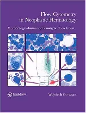[PDF] دانلود کتاب Flow Cytometry In Neoplastic Hematology - Morphologic-Immunophenotypic Correlation, 2006