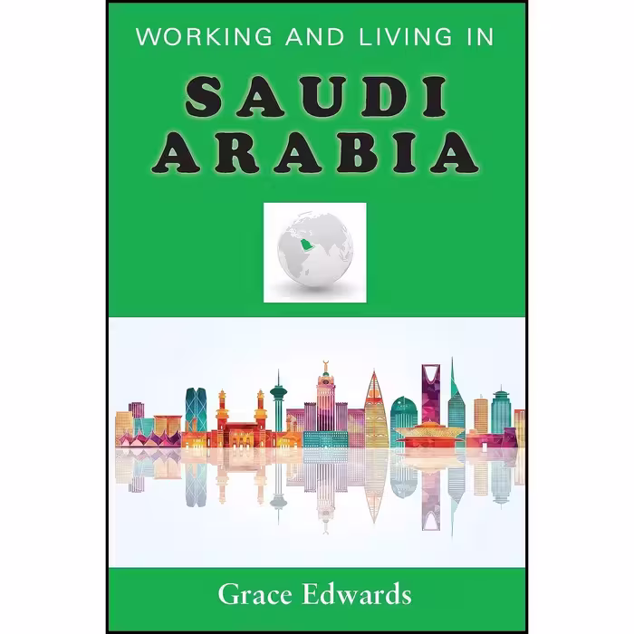 کتاب زبان اصلی Working and Living in Saudi Arabia اثر Grace Edwards