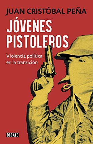 خرید و دانلود نسخه کامل کتاب Jóvenes pistoleros Violencia política en la transición (Spanish Edition) eBook[2019] -   pdf