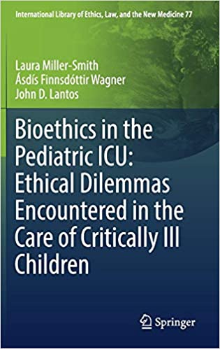 󾕇 دانلود کتاب Bioethics In The Pediatric Icu - Ethical Dilemmas Encountered In The Care Of Critically Ill Children, 2019 - دانلود کتاب های دانشگاهی