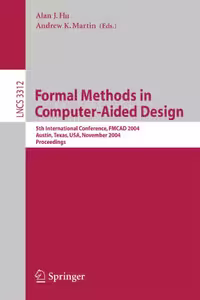 خرید و دانلود نسخه کامل کتاب Formal Methods in Computer-Aided Design: 5th International Conference, FMCAD 2004, Austin, Texas, USA, November 15-17, 2004. Proceedings
