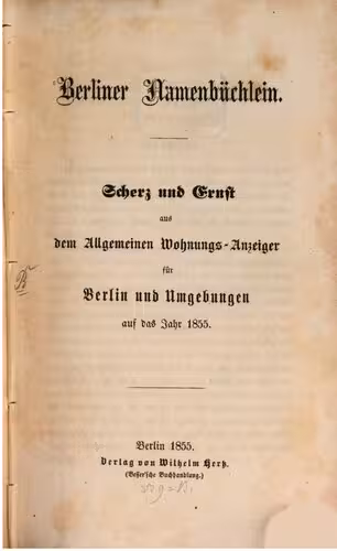 خرید و دانلود نسخه کامل کتاب Berliner Namenbüchlein. Scherz und Ernst aus dem Allgemeinen Wohnungs-Anzeiger für Berlin und Umgebungen auf das Jahr1855
