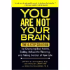 کتاب You Are Not Your Brain اثر Jeffrey M. Schwartz and Rebecca Gladding MD انتشارات Avery