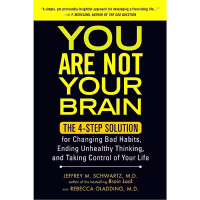 کتاب You Are Not Your Brain اثر Jeffrey M. Schwartz and Rebecca Gladding MD انتشارات Avery