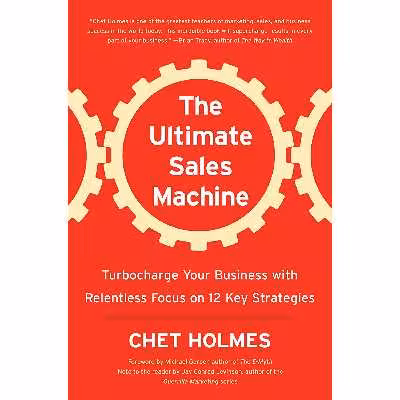 کتاب The Ultimate Sales Machine اثر Chet Holmes and Amanda Holmes انتشارات Portfolio