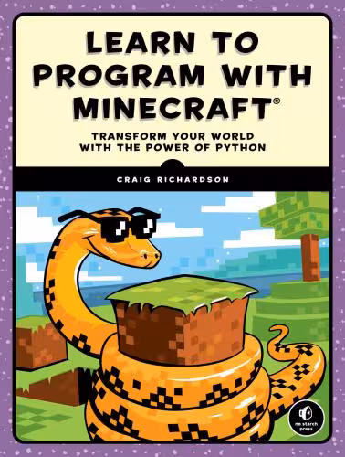 خرید و دانلود نسخه کامل کتاب Learn to Program with Minecraft Transform Your World with the Power of Python
