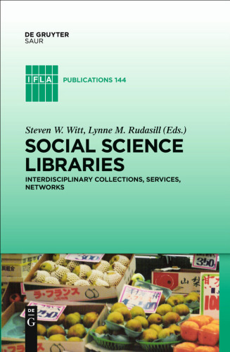 خرید و دانلود نسخه کامل کتاب Social Science Libraries: Interdisciplinary Collections, Services, Networks (International Federation of Library Associations and Institutions)