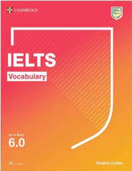 CAMBRIDGE IELTS VOCABULARY (UP TO BANDS 60) | مرکز فرهنگی آبی