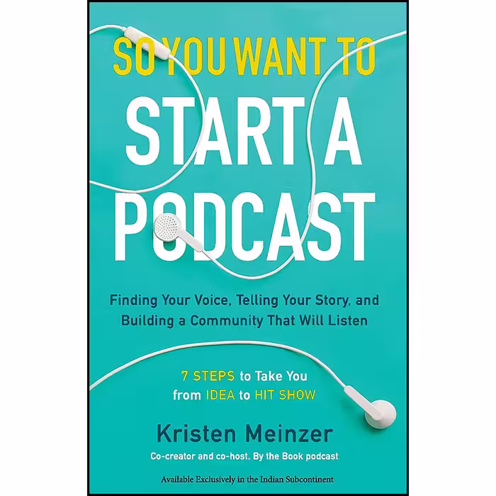 کتاب So You Want To Start A Podcast اثر Kristen Meinzer انتشارات WILLIAM MORROW