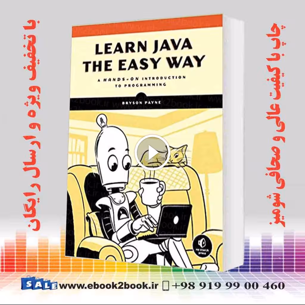 Learn Java the Easy Way : A Hands-On Introduction to Programming