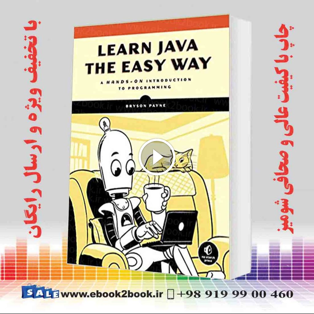 Learn Java the Easy Way : A Hands-On Introduction to Programming
