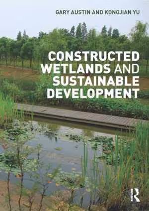 [PDF] دانلود کتاب Sustainable Development And Constructed Wetlands, 2016
