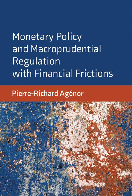 خرید و دانلود نسخه کامل کتاب Monetary Policy and Macroprudential Regulation with Financial Frictions - Pdf
