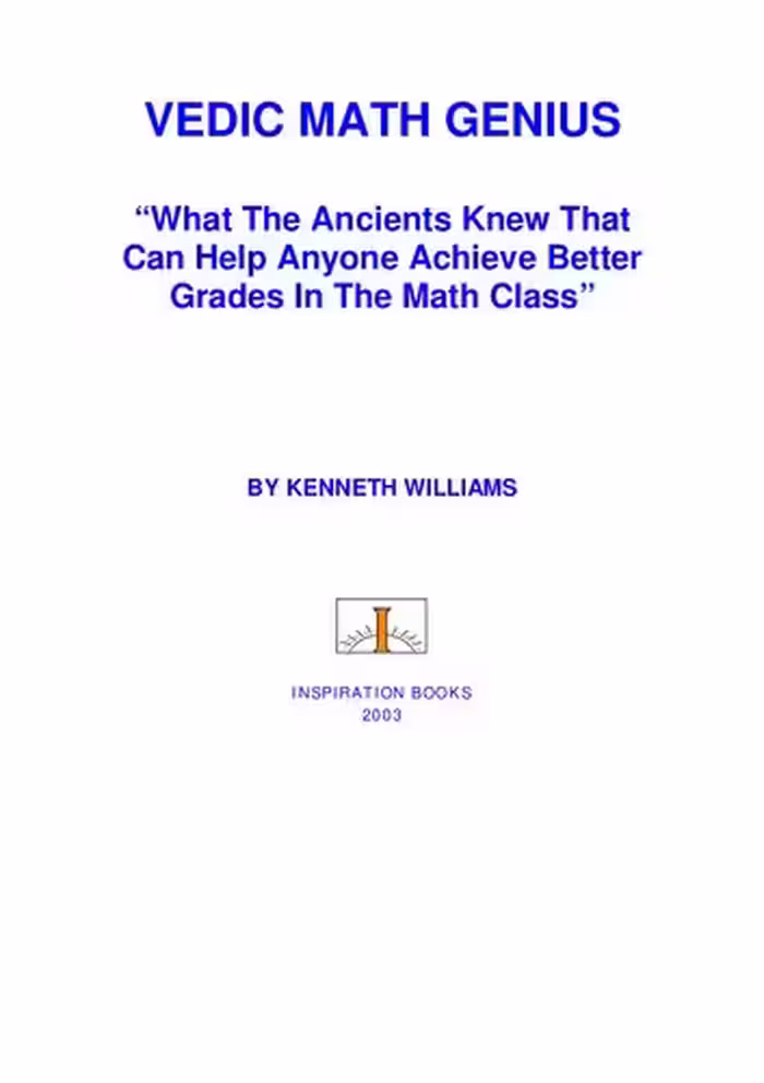 خرید و دانلود نسخه کامل کتاب Vedic Math Genius: What the Ancients Knew that can Help Anyone Achieve Better Grades in the Math Class