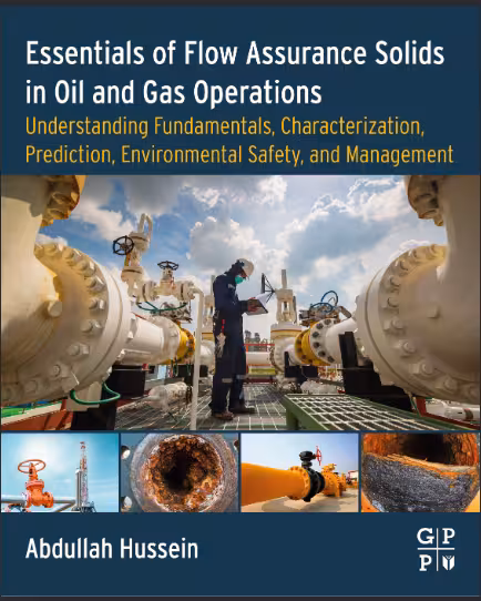 خرید و دانلود نسخه کامل کتاب Essentials of Flow Assurance Solids in Oil and Gas Operations Understanding Fundamentals, Characterization, Prediction, Environmental Safety, and Managemen - PDF