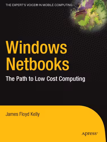 خرید و دانلود نسخه کامل کتاب Windows Netbooks: The Path to Low- Cost Computing (Path to Low Cost Computing)