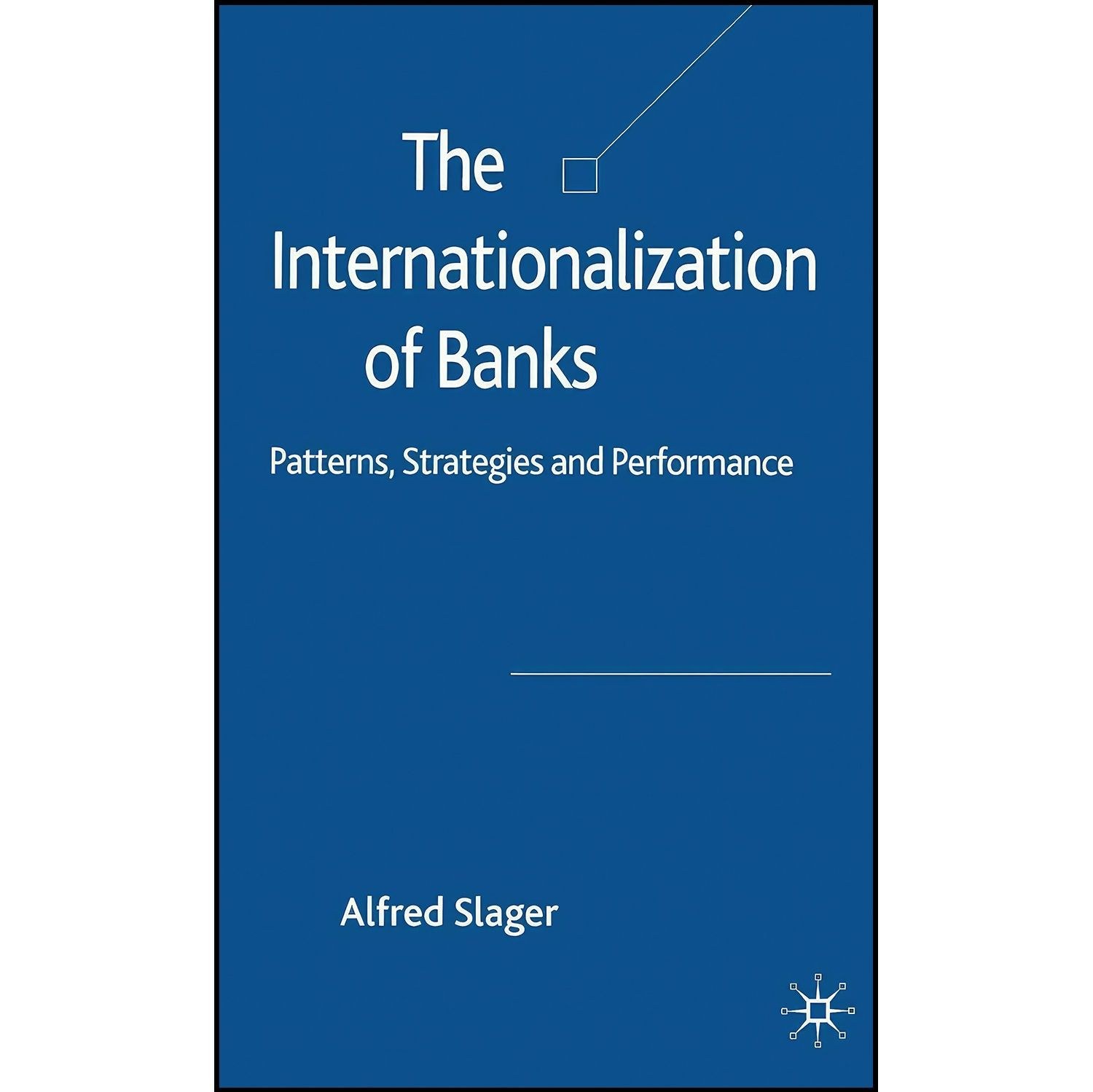 کتاب زبان اصلی The Internationalization of Banks اثر Alfred Slager