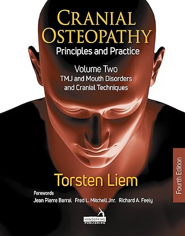 خرید و دانلود کتاب Cranial Osteopathy: Principles and Practice - Volume 2: Special Sense Organs, Orofacial Pain, Headache, and Cranial Nerves