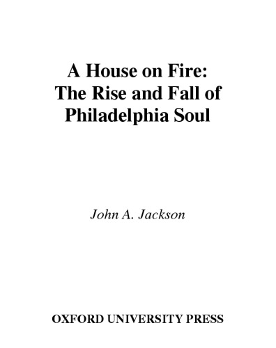 خرید و دانلود نسخه کامل کتاب A House on Fire: The Rise and Fall of Philadelphia Soul
