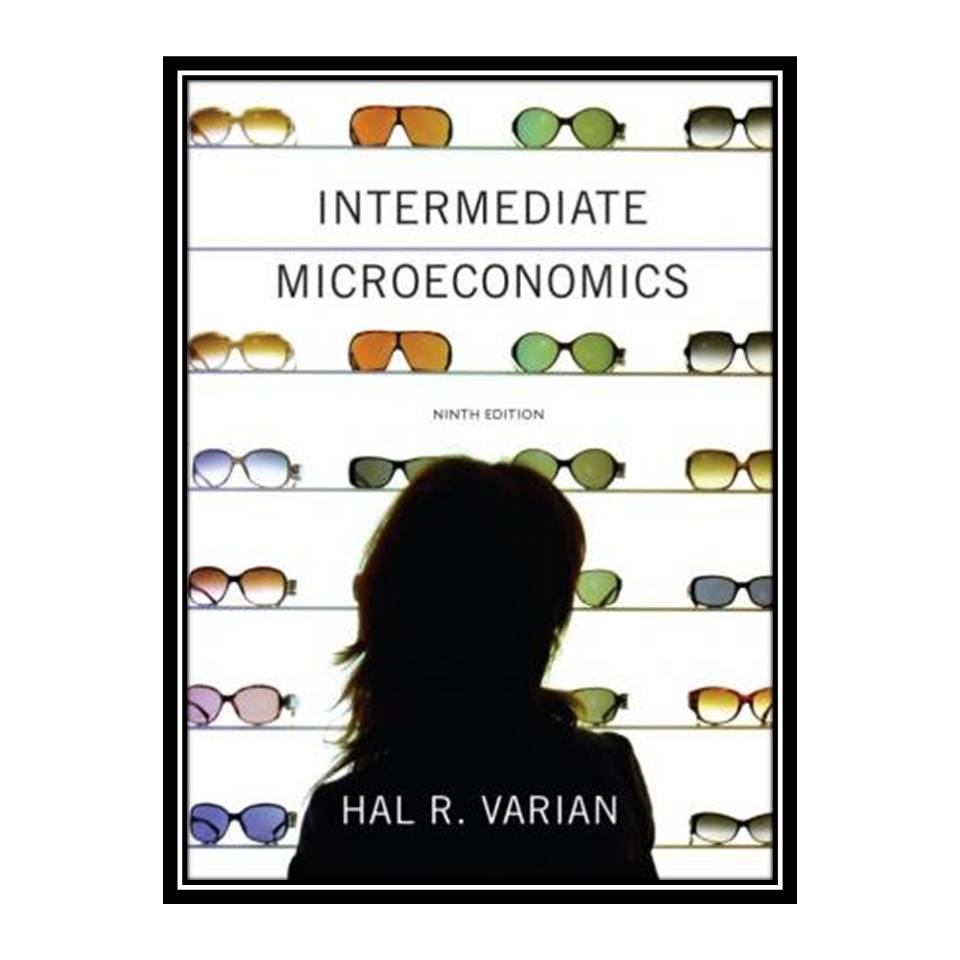کتاب Intermediate Microeconomics: A Modern Approach اثر Hal R Varian انتشارات مؤلفین طلایی