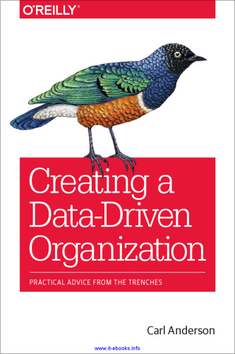 خرید و دانلود نسخه کامل کتاب Creating a Data-Driven Organization: Practical Advice from the Trenches