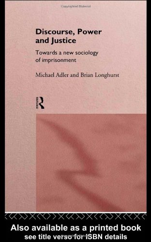 خرید و دانلود نسخه کامل کتاب Discourse, Power and Justice (International Library of Sociology) - PDF