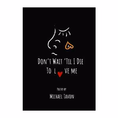 کتاب Don’t Wait Til I Die To Love Me اثر Tavon نشر Book Awards