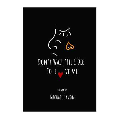 کتاب Don’t Wait Til I Die To Love Me اثر Tavon نشر Book Awards