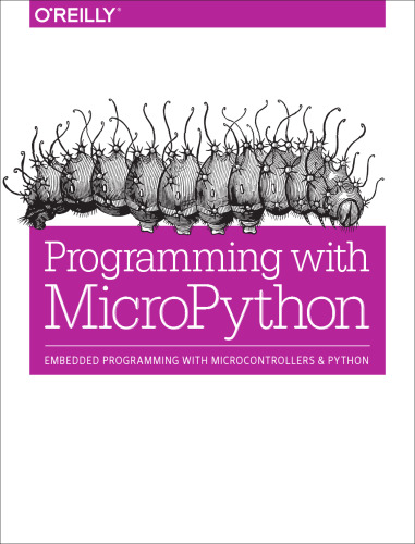 خرید و دانلود نسخه کامل کتاب Programming with MicroPython: Embedded Programming with Microcontrollers and Python