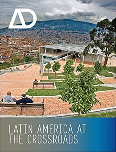 󾕇 دانلود کتاب Latin America At The Crossroads - Architectural Design, 2011 - دانلود کتاب های دانشگاهی