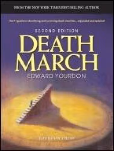 خرید و دانلود نسخه کامل کتاب Death March: The Complete Software Developer's Guide to Surviving "Mission Impossible" Projects