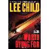 کتاب Worth Dying For اثر Lee Child انتشارات Delacorte Press