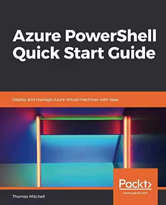 خرید و دانلود نسخه کامل کتاب Azure PowerShell Quick Start Guide: Deploy and manage Azure virtual machines with ease
