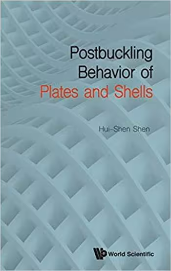 󾕇 دانلود کتاب Shen H. S., Postbuckling Behavior of Plates and Shells, 2017 - دانلود کتاب های دانشگاهی