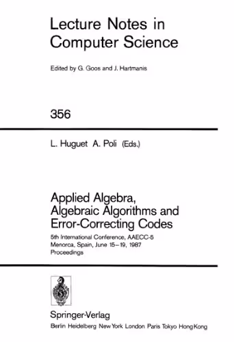 خرید و دانلود نسخه کامل کتاب Applied Algebra, Algebraic Algorithms and Error-Correcting Codes: 5th International Conference, AAECC-5 Menorca, Spain, June 15–19, 1987 Proceedings