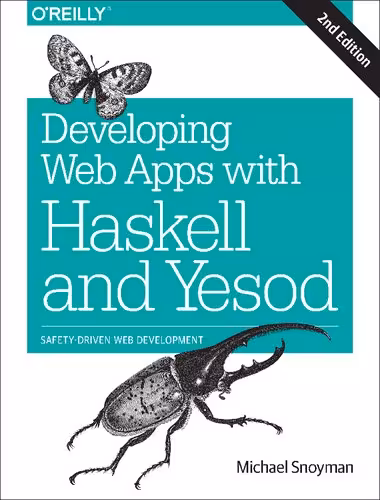 خرید و دانلود نسخه کامل کتاب Developing Web Apps with Haskell and Yesod: Safety-Driven Web Development