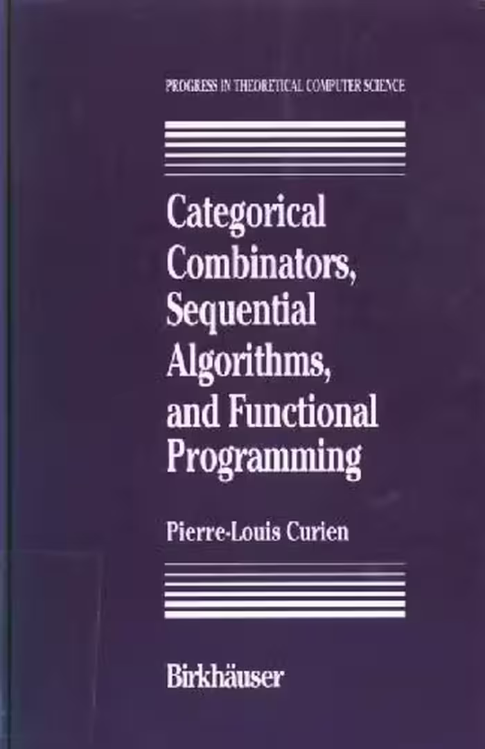 خرید و دانلود نسخه کامل کتاب Categorical Combinators, Sequential Algorithms, and Functional Programming
