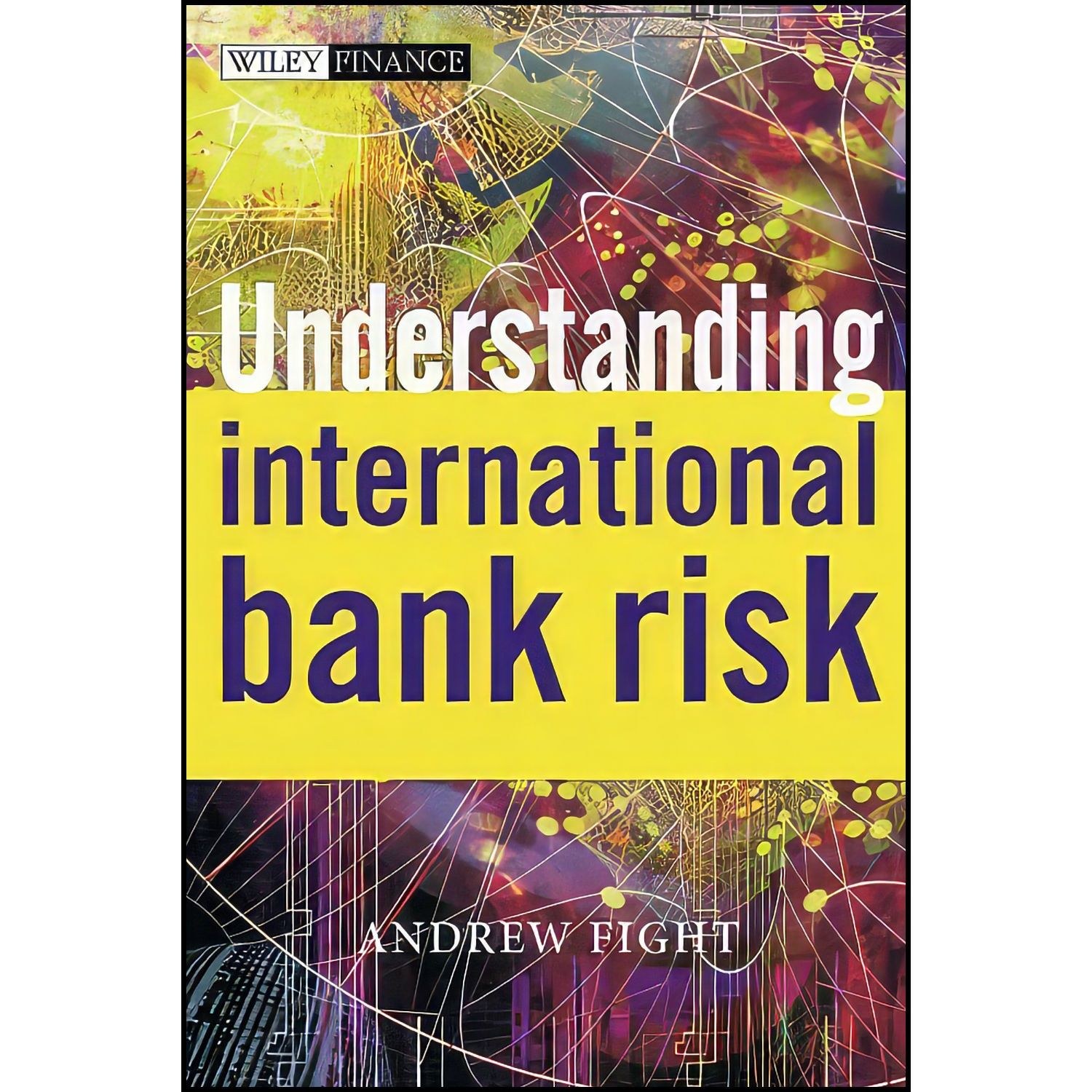 کتاب زبان اصلی Understanding International Bank Risk  اثر Andrew Fight