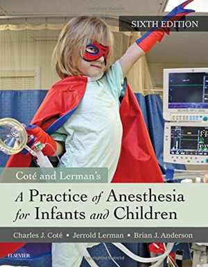 [PDF] دانلود کتاب A Practice Of Anesthesia For Infants And Children, 6th ed, 2018