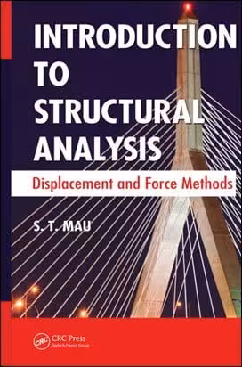 󾕇 Mau S. T., Introduction to Structural Analysis Displacement and Force Methods, 2012 - دانلود کتاب های دانشگاهی