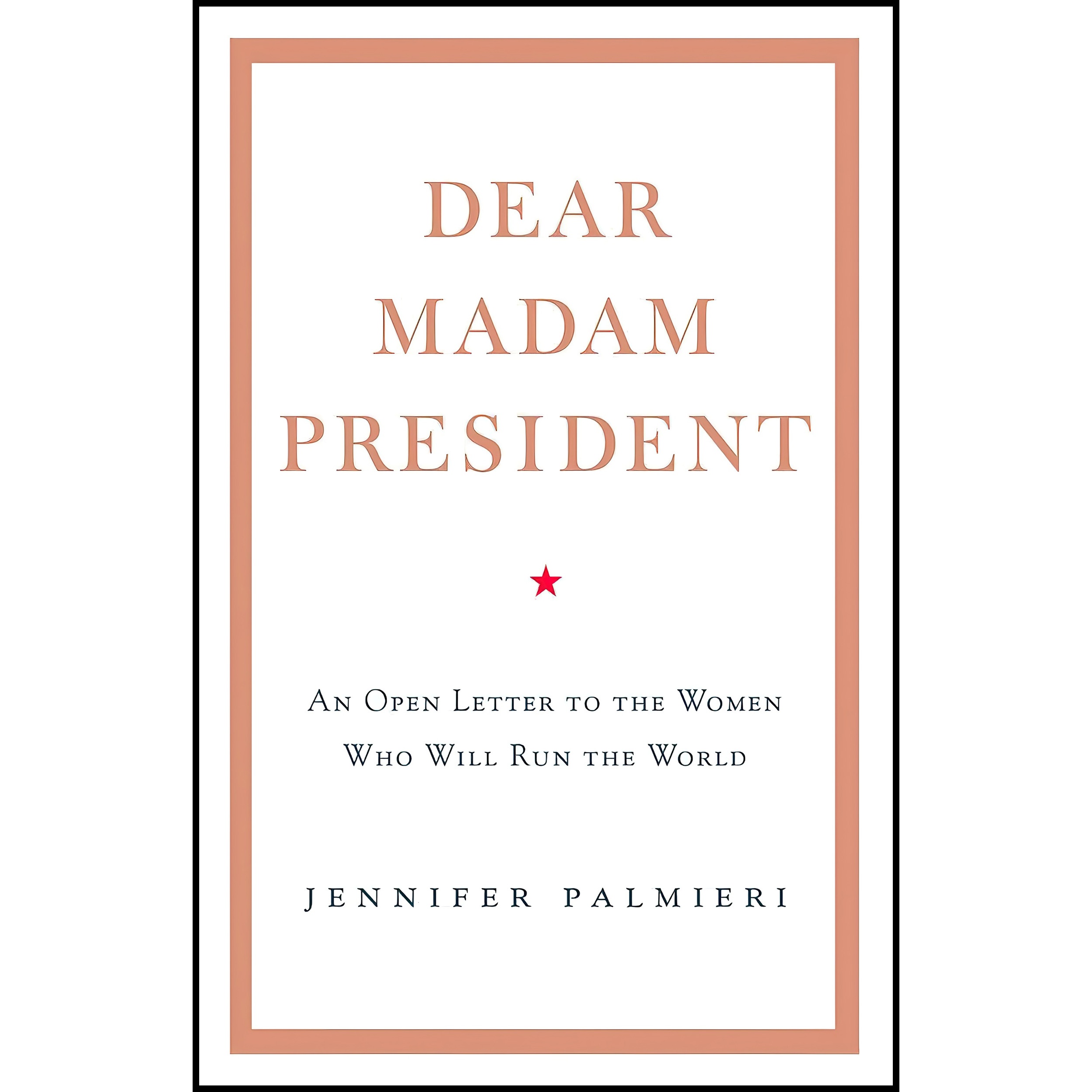 کتاب Dear Madam President اثر Jennifer Palmieri انتشارات Hachette Book