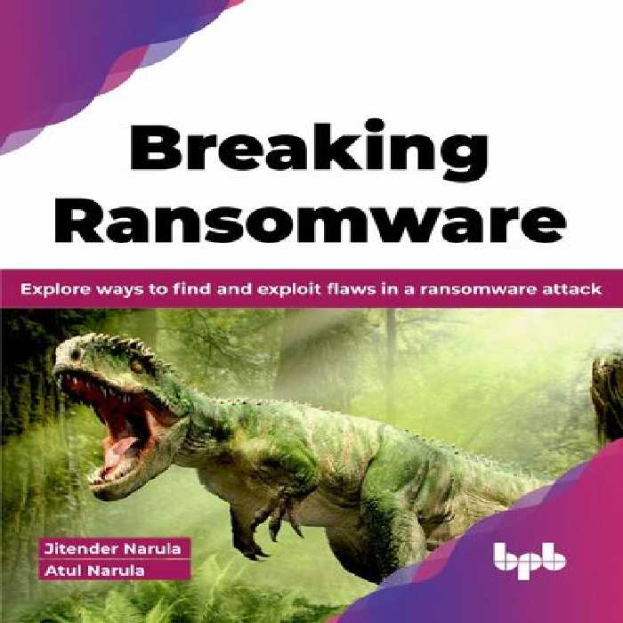 خرید و دانلود نسخه کامل کتاب Breaking Ransomware: Explore ways to find and exploit flaws in a ransomware attack