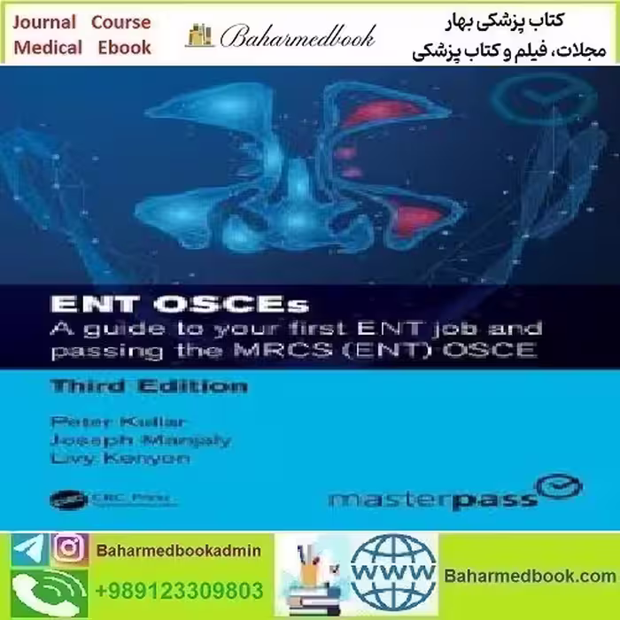 ENT OSCEs A guide to your first ENT job and passing the MRC