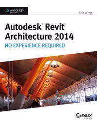 خرید و دانلود نسخه کامل کتاب Autodesk Revit Architecture 2014: No Experience Required Autodesk Official Press