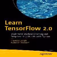 خرید و دانلود نسخه کامل کتاب Learn TensorFlow 2.0: Implement Machine Learning And Deep Learning Models With Python